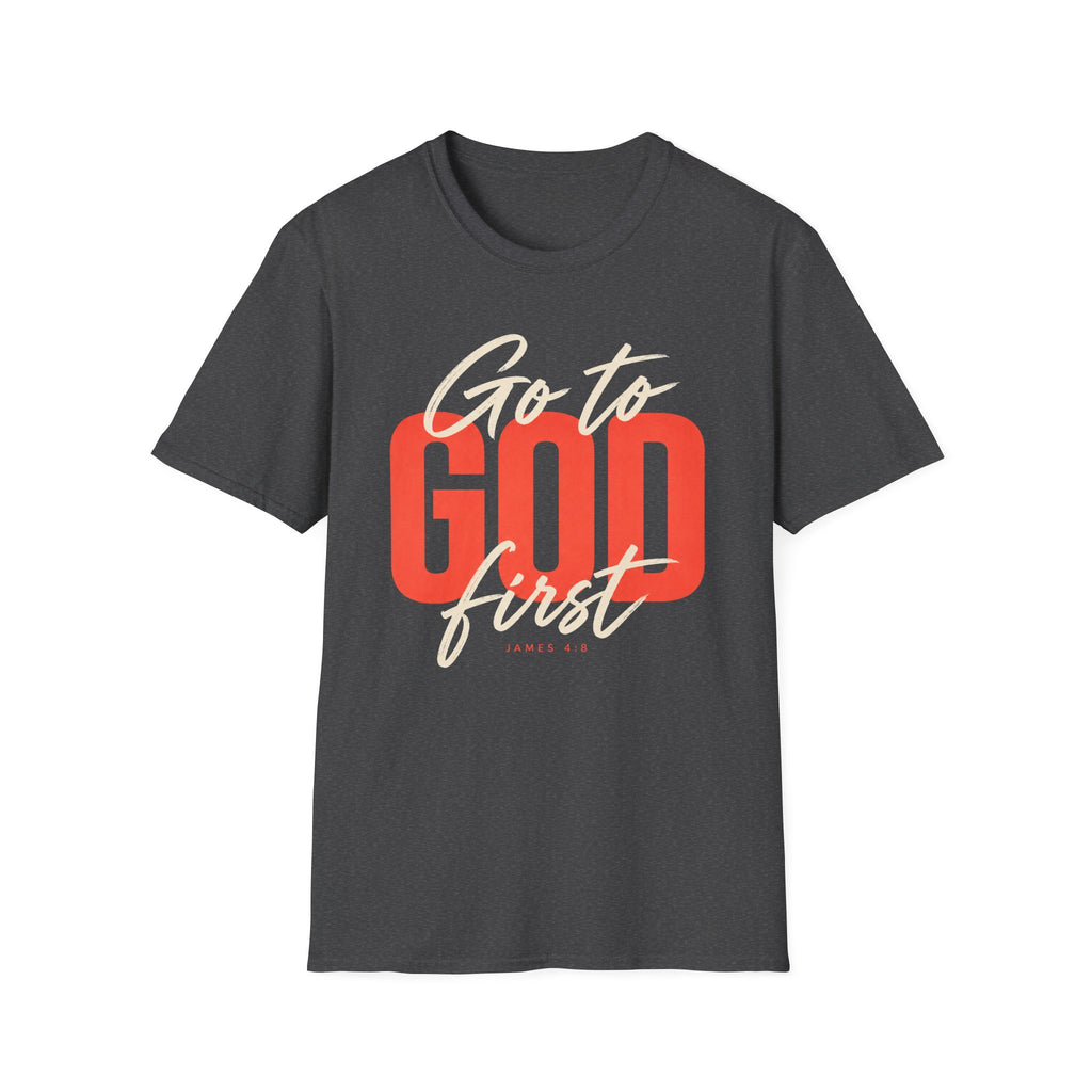 Go to God First T-shirt