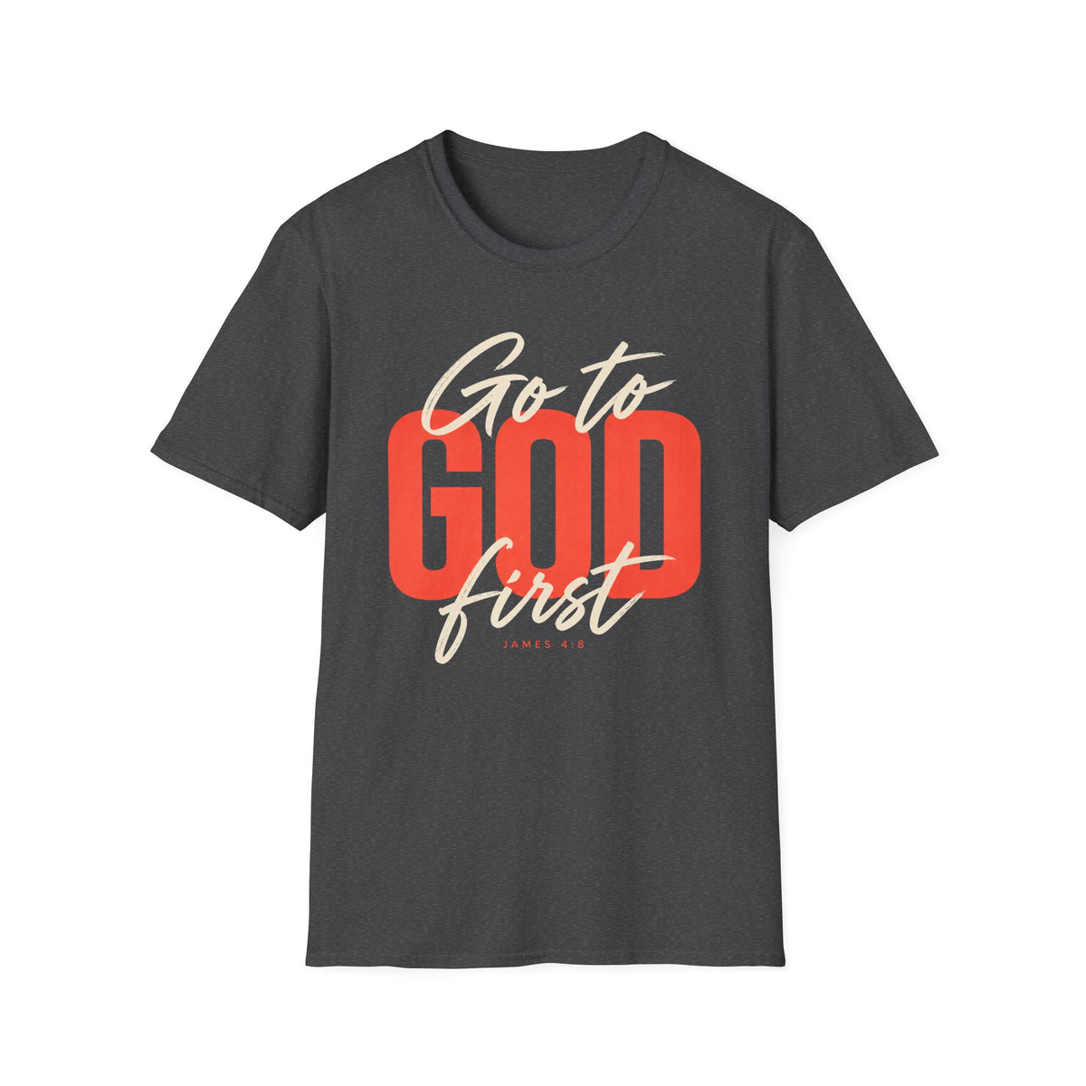 Go to God First T-shirt