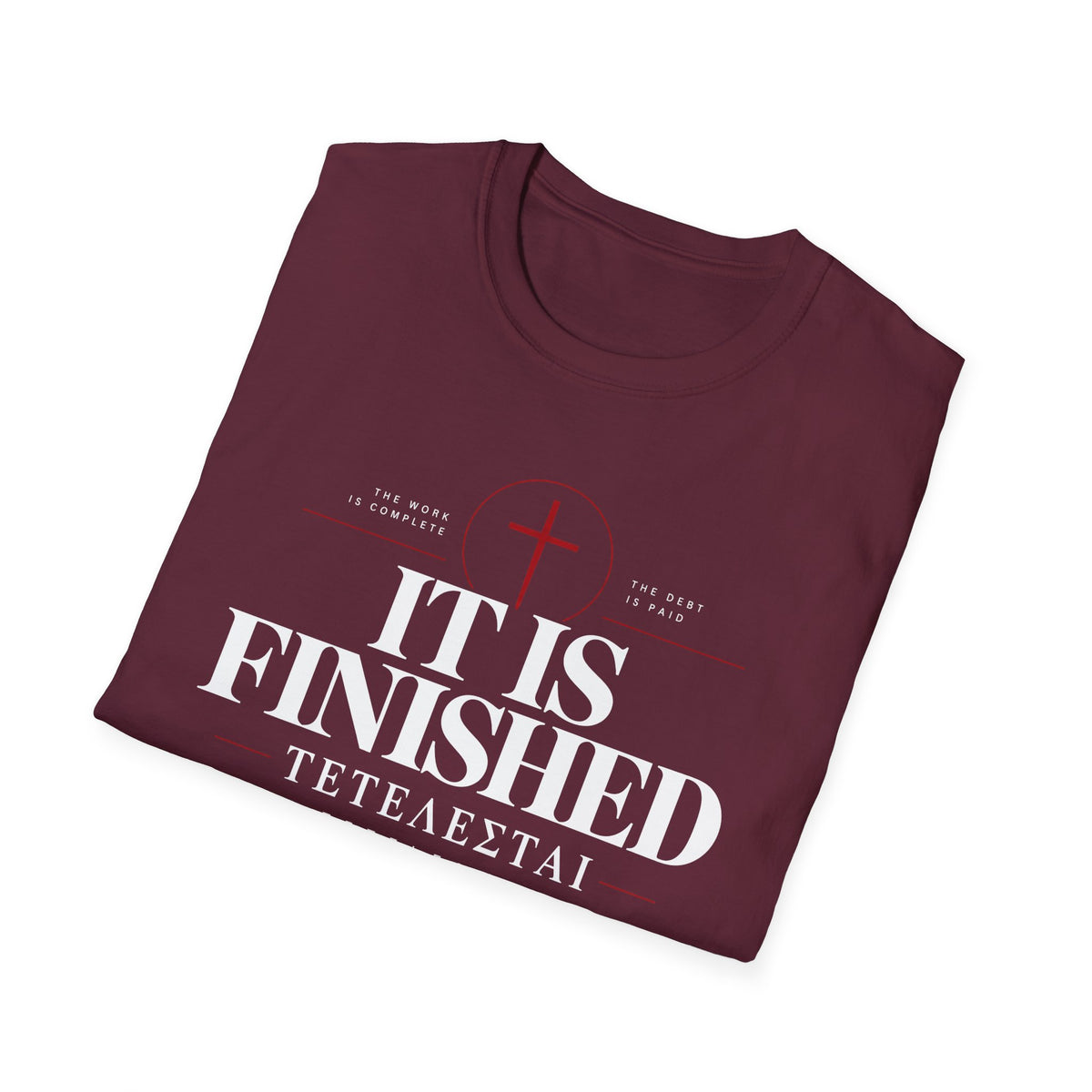 It Is Finished [teh-TELL-es-tie] T-shirt
