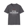 It Is Finished [teh-TELL-es-tie] T-shirt