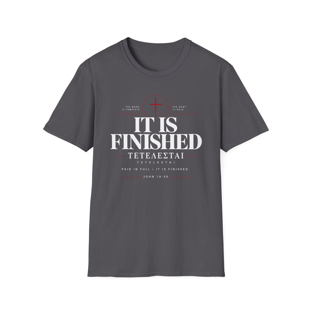 It Is Finished [teh-TELL-es-tie] T-shirt