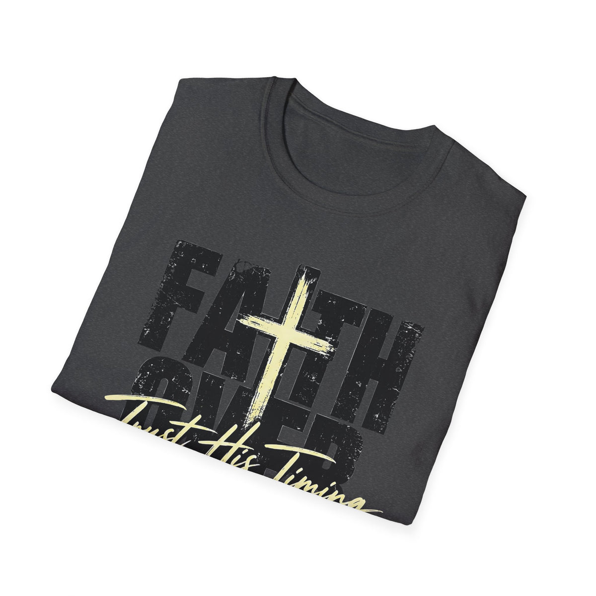 Faith Over Fear: Trust His Timing T-shirt