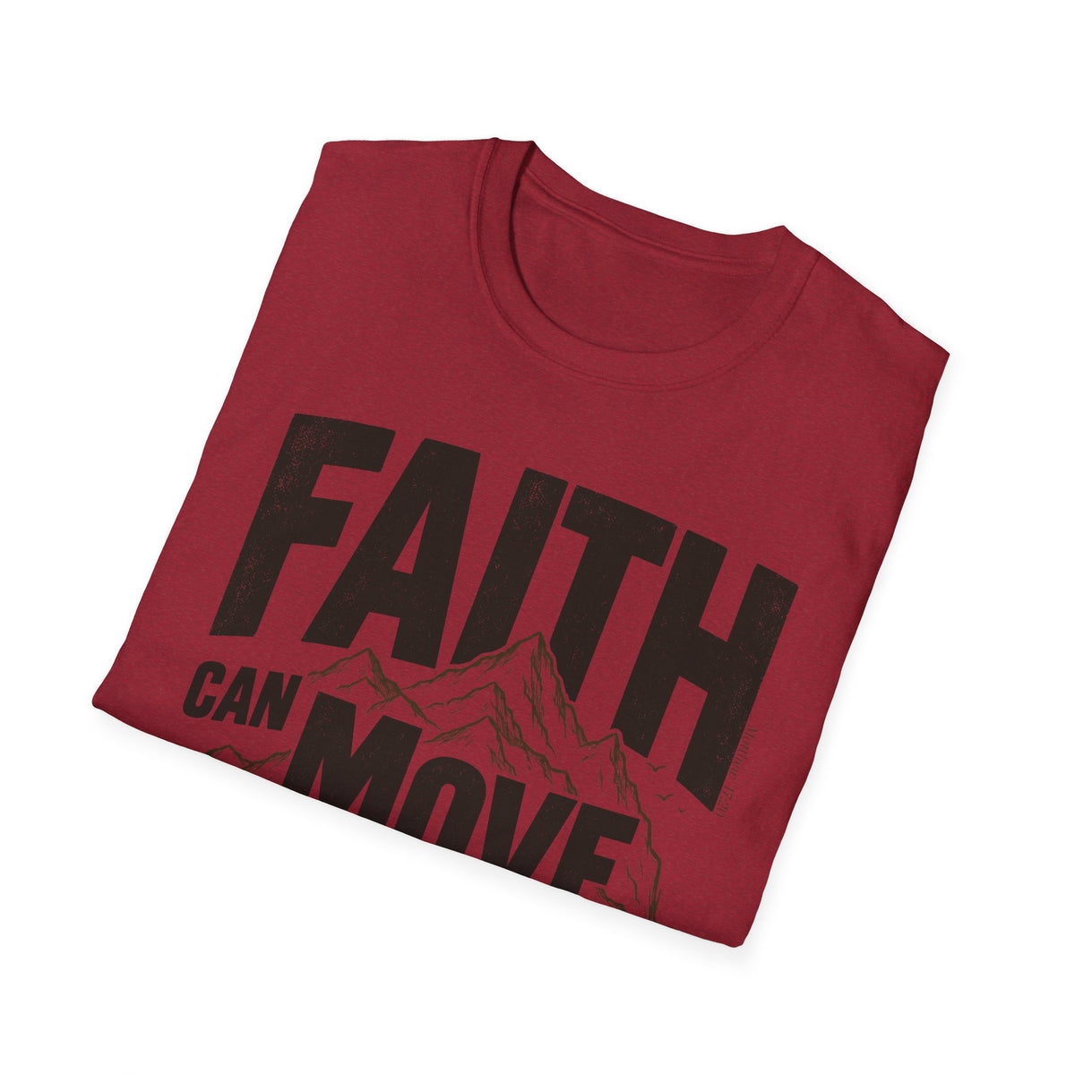 Faith Can Move Mountains T-shirt