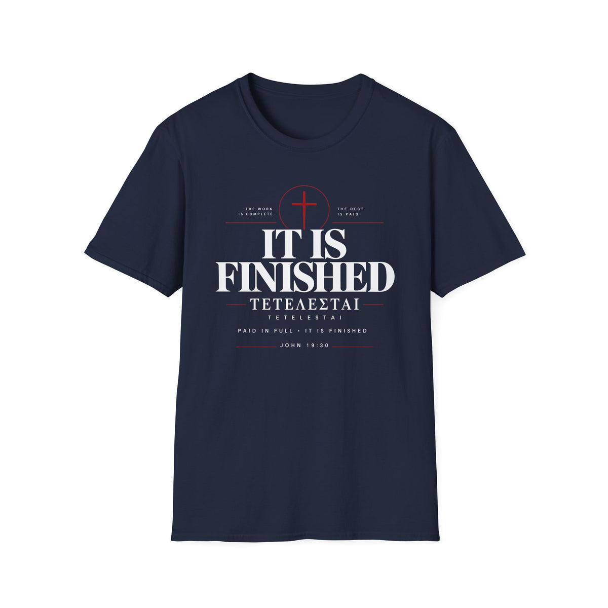 It Is Finished [teh-TELL-es-tie] T-shirt