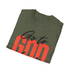 Go to God First T-shirt