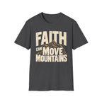 Faith Can Move Mountains T-shirt