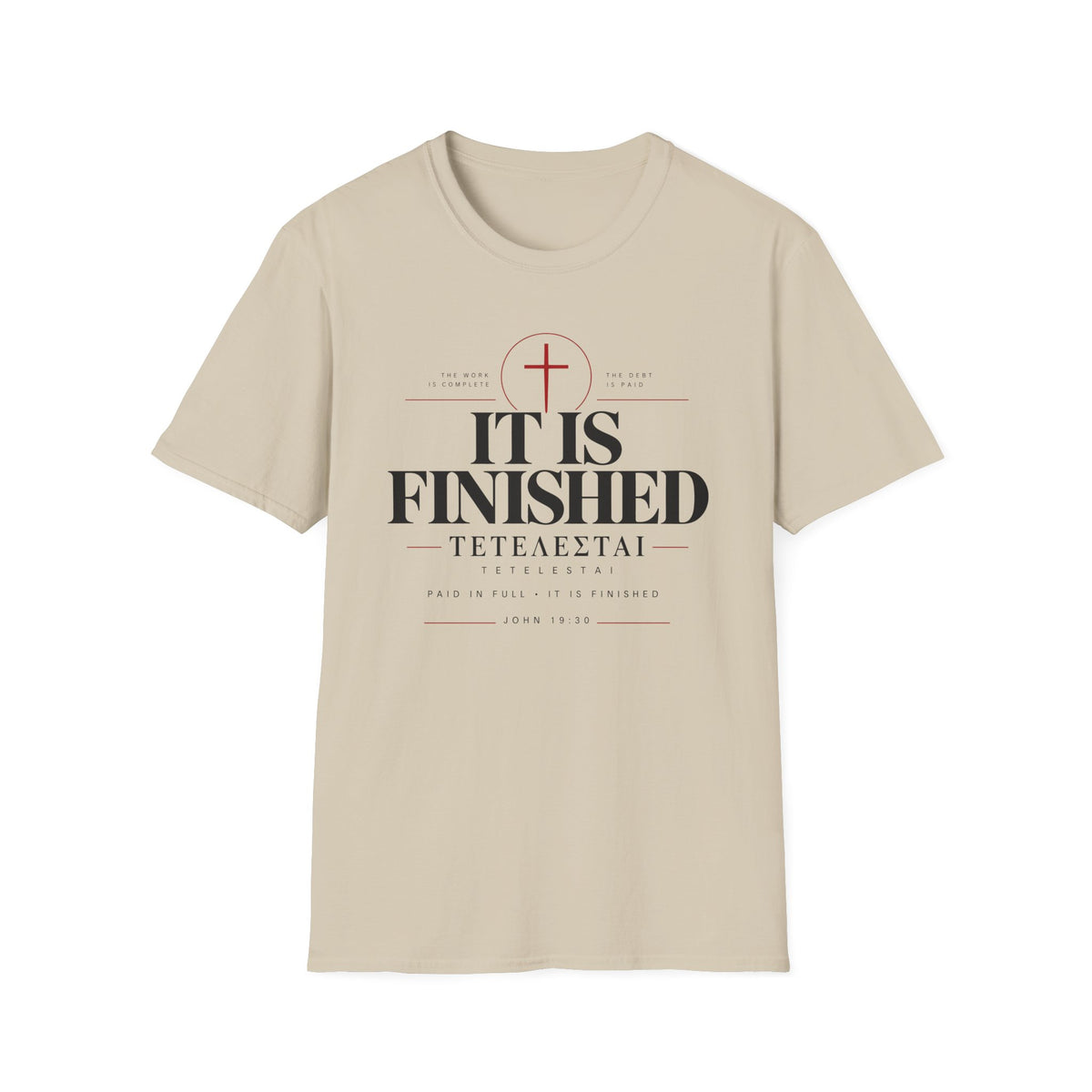 It Is Finished [teh-TELL-es-tie] T-shirt