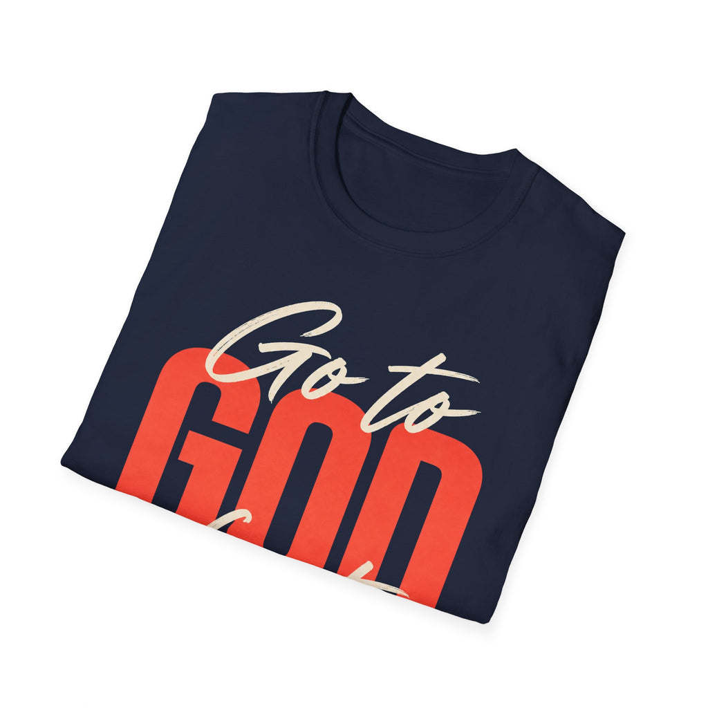 Go to God First T-shirt