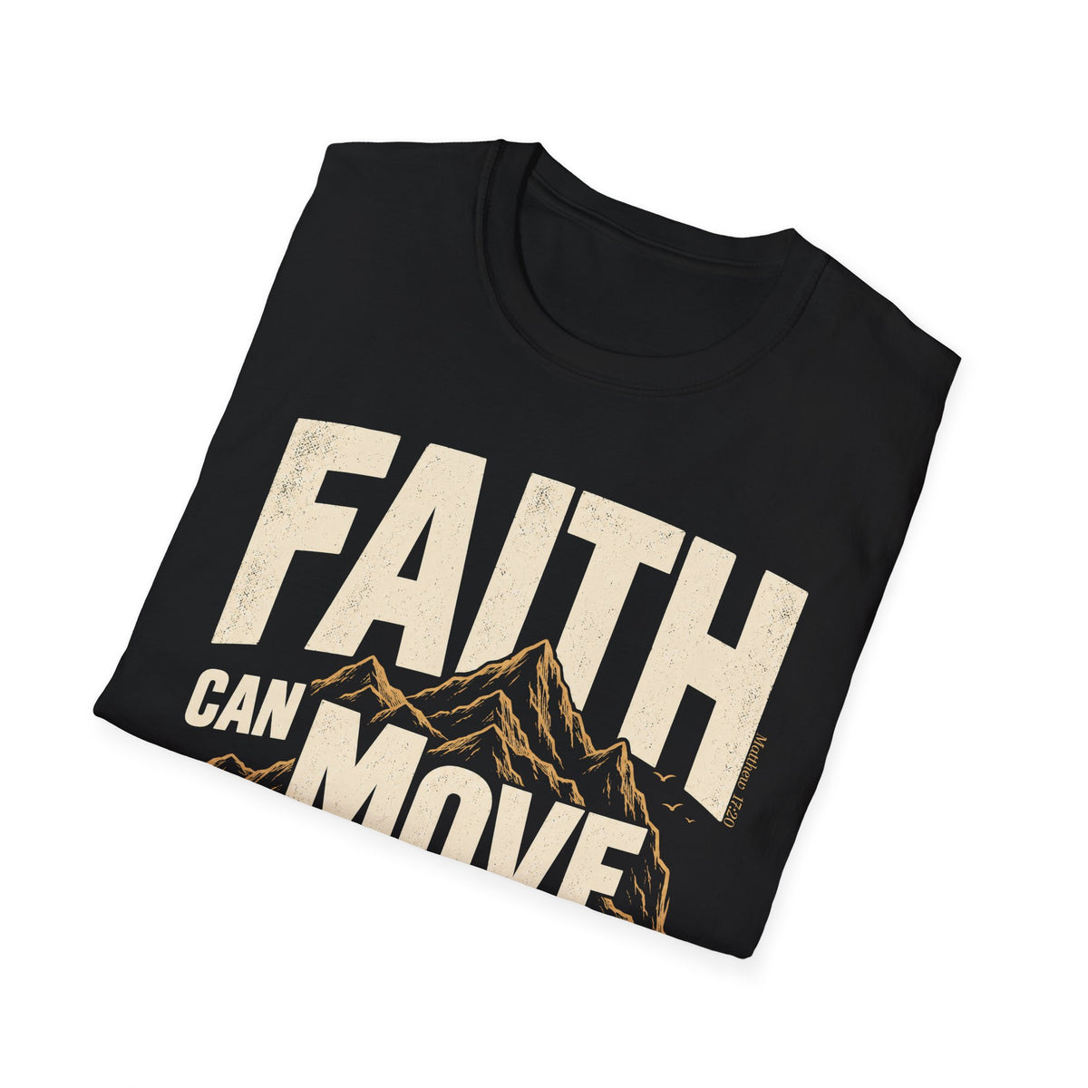 Faith Can Move Mountains T-shirt