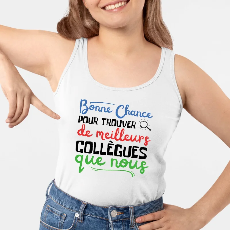 organic cotton camisoles boho-Débardeur Femme Bonne chance pour trouver de meilleurs collègues