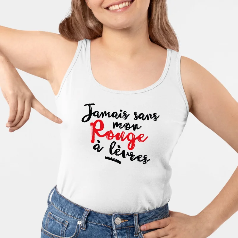 organic cotton camisoles boho-Débardeur Femme Jamais sans mon rouge à lèvres